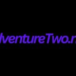 AdventureTwo.net: A Journey into the World of Adventure and Exploration